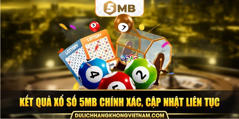 Kết quả xổ số 5MB chính xác, cập nhật liên tục.