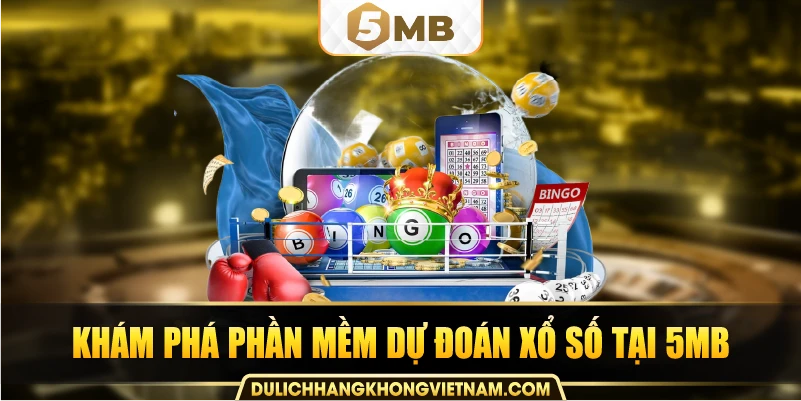 Khám phá phần mềm dự đoán xổ số tại 5MB